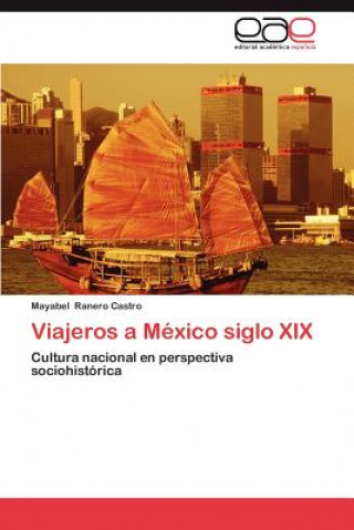 Książka Viajeros a Mexico Siglo XIX Mayabel Ranero Castro