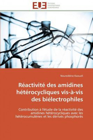 Könyv R activit  Des Amidines H t rocycliques Vis- -VIS Des Bi lectrophiles Noureddine Raouafi