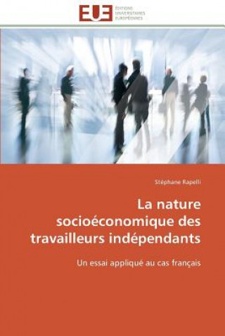 Buch La Nature Socio conomique Des Travailleurs Ind pendants Stéphane Rapelli