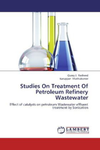 Knjiga Studies On Treatment Of Petroleum Refinery Wastewater Qusay J. Rasheed