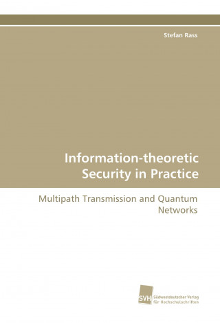 Carte Information-theoretic Security in Practice Stefan Rass