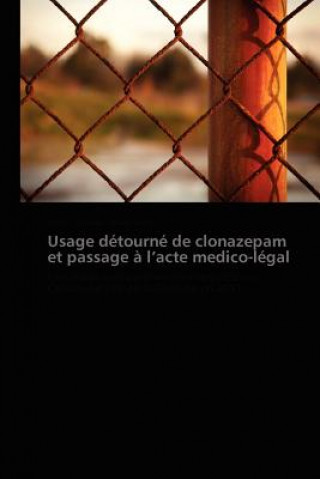 Книга Usage Detourne de Clonazepam Et Passage A L Acte Medico-Legal Sophie Rasson