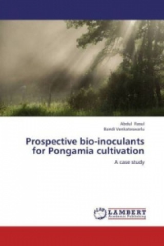 Kniha Prospective bio-inoculants for Pongamia cultivation Abdul Rasul