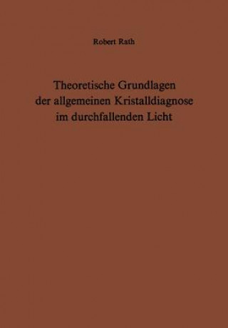 Libro Theoretische Grundlagen der allgemeinen Kristalldiagnose im durchfallenden Licht R. Rath