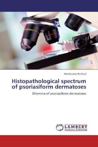 Kniha Histopathological spectrum of psoriasiform dermatoses Nitinkumar Rathod