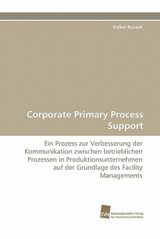 Könyv Corporate Primary Process Support Volker Rausch