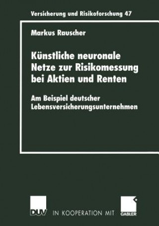 Kniha Kunstliche Neuronale Netze zur Risikomessung bei Aktien und Renten Markus Rauscher