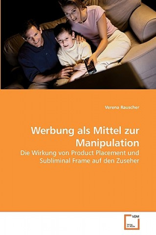 Kniha Werbung als Mittel zur Manipulation Verena Rauscher