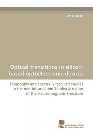 Книга Optical Transitions in Silicon-Based Optoelectronic Devices Patrick Rauter