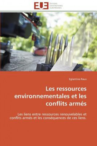 Kniha Les ressources environnementales et les conflits armes Eglantine Raux