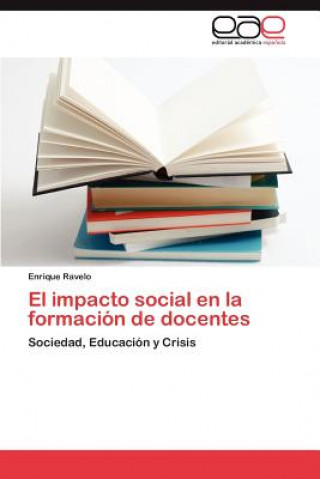 Kniha Impacto Social En La Formacion de Docentes Enrique Ravelo