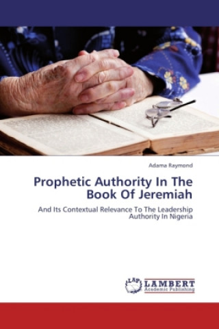 Carte Prophetic Authority In The Book Of Jeremiah Adama Raymond