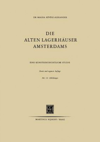 Книга Die Alten Lagerhauser Amsterdams Magda Re ve sz-Alexander