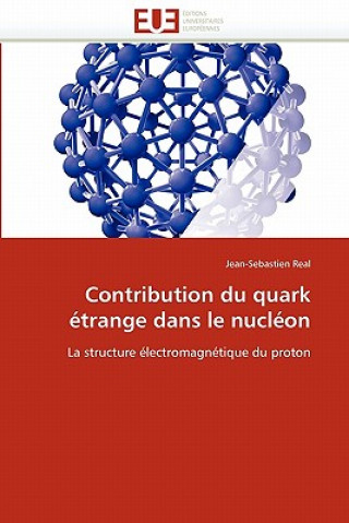 Könyv Contribution du quark etrange dans le nucleon Jean-Sebastien Real