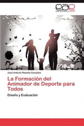 Buch Formacion del Animador de Deporte para Todos José Antonio Rebollo González