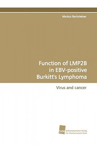 Buch Function of Lmp2b in Ebv-Positive Burkitt's Lymphoma Markus Rechsteiner