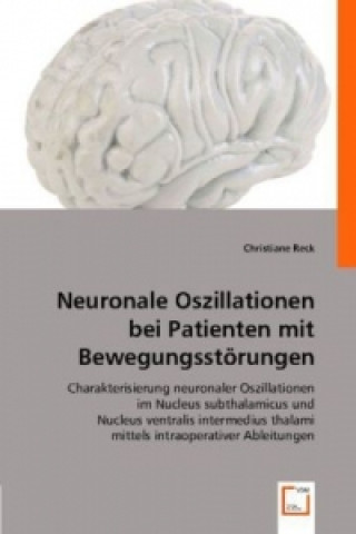 Kniha Neuronale Oszillationen bei Patienten mit Bewegungsstörungen Christiane Reck