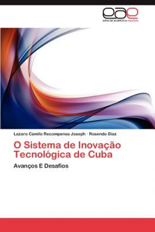 Kniha O Sistema de Inovacao Tecnologica de Cuba Lazaro Camilo Recompensa Joseph