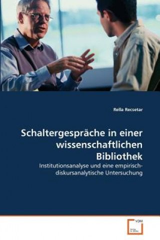 Książka Schaltergesprache in Einer Wissenschaftlichen Bibliothek Rella Recsetar