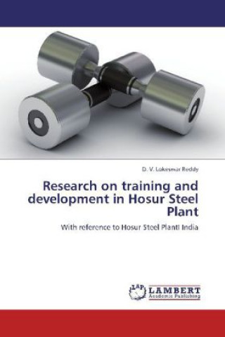 Книга Research on training and development in Hosur Steel Plant D. V. Lokeswar Reddy