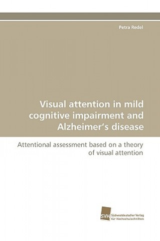 Book Visual Attention in Mild Cognitive Impairment and Alzheimer's Disease Petra Redel