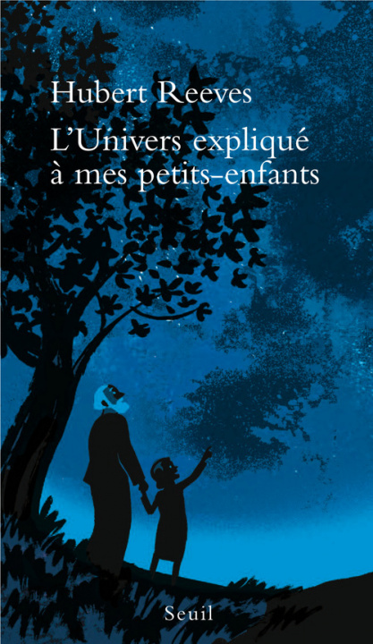 Livre L'Univers expliqué à mes petits-enfants Hubert Reeves