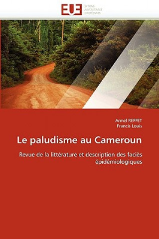 Книга Paludisme Au Cameroun Armel Reffet