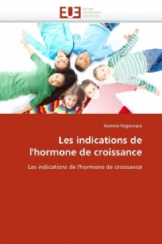 Книга Les indications de l'hormone de croissance Noemie Regennass