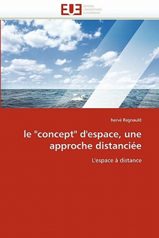 Könyv Le "concept" d''espace, Une Approche Distanci e Regnauld-H