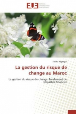 Book La gestion du risque de change au Maroc Fatiha Regragui