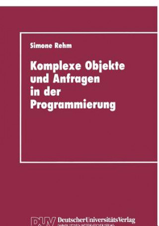 Buch Komplexe Objekte und Anfragen in der Programmierung Simone Rehm