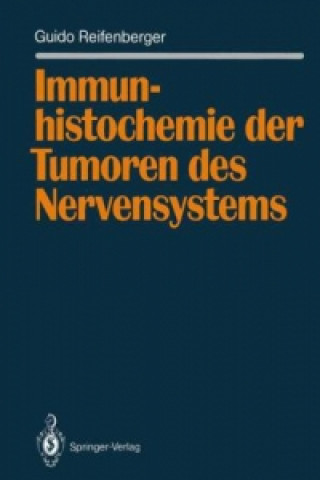 Carte Immunhistochemie der Tumoren des Nervensystems Guido Reifenberger