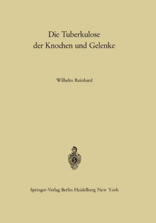 Kniha Die Tuberkulose der Knochen und Gelenke W. Reinhard