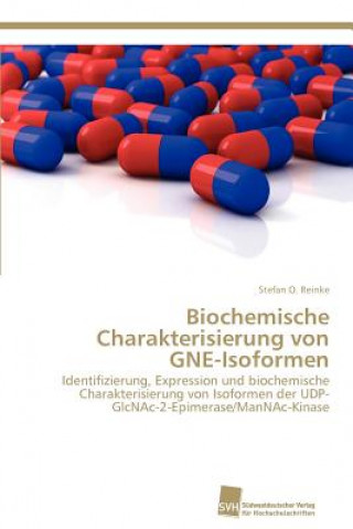 Kniha Biochemische Charakterisierung von GNE-Isoformen Stefan O. Reinke