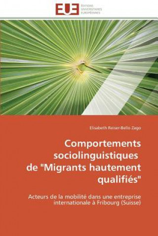 Kniha Comportements Sociolinguistiques de "migrants Hautement Qualifi s" Elisabeth Reiser-Bello Zago