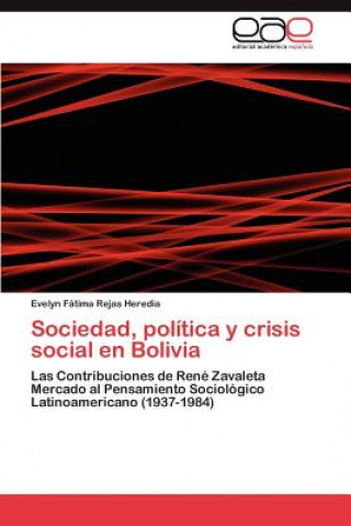 Book Sociedad, Politica y Crisis Social En Bolivia Evelyn Fátima Rejas Heredia