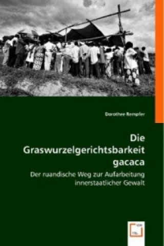 Książka Die Graswurzelgerichtsbarkeit gacaca. Dorothee Rempfer