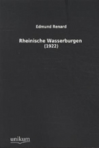 Carte Rheinische Wasserburgen Edmund Renard