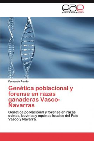 Könyv Genetica Poblacional y Forense En Razas Ganaderas Vasco-Navarras Fernando Rendo