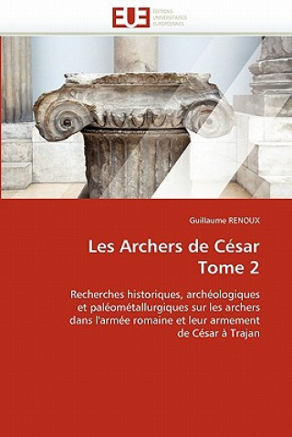 Kniha Les Archers de C sar Tome 2 Guillaume Renoux