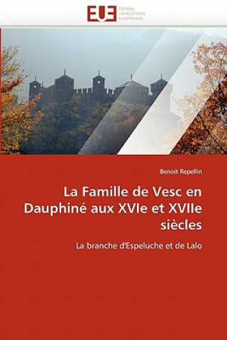 Carte Famille de Vesc En Dauphin  Aux Xvie Et Xviie Si cles Benoit Repellin