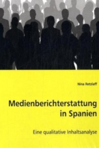 Kniha Medienberichterstattung in Spanien Nina Retzlaff