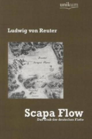 Carte Scapa Flow Ludwig von Reuter