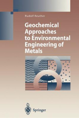 Carte Geochemical Approaches to Environmental Engineering of Metals Rudolf Reuther