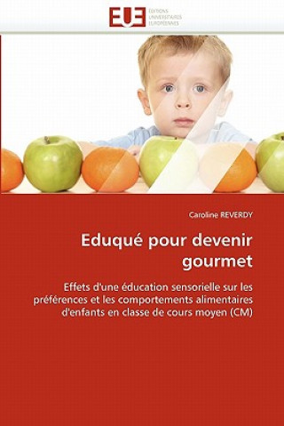 Книга Eduqu  Pour Devenir Gourmet Caroline Reverdy