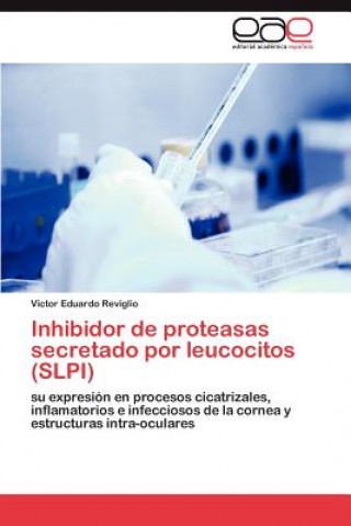 Książka Inhibidor de proteasas secretado por leucocitos (SLPI) Reviglio Victor Eduardo