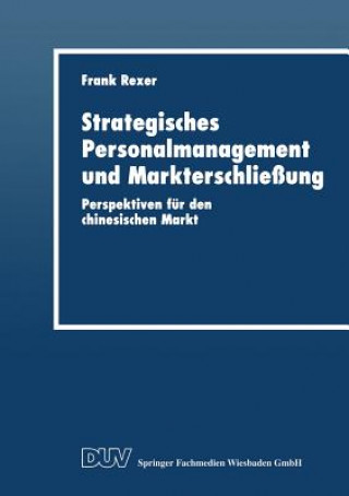 Kniha Strategisches Personalmanagement Und Markterschlie ung Frank Rexer