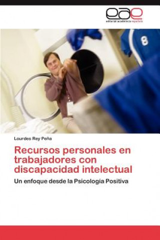 Книга Recursos personales en trabajadores con discapacidad intelectual Rey Pena Lourdes