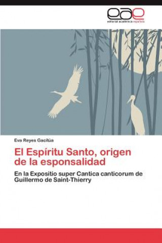 Buch Espiritu Santo, origen de la esponsalidad Eva Reyes Gacitúa