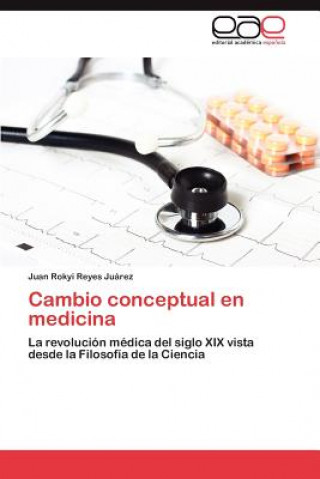 Kniha Cambio conceptual en medicina Reyes Juarez Juan Rokyi